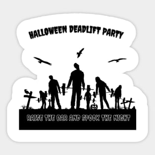 Halloween Deadlift Party. Raise The Bar. Spook The Night. Sticker